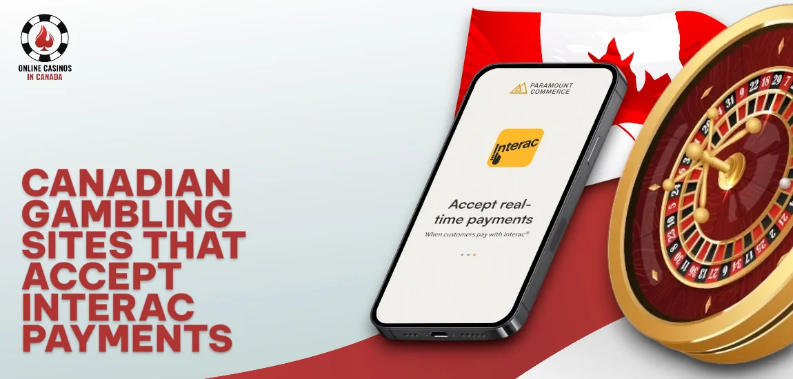 Canadian Gambling Sites with Interac Payments