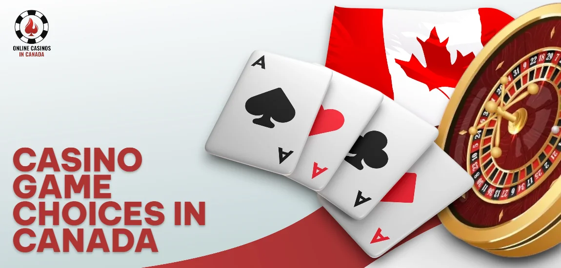 Casino Game Choices in Canada 2026
